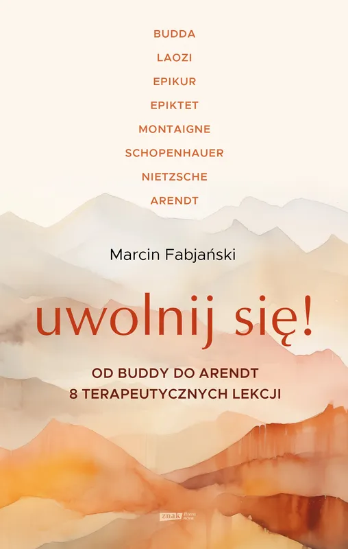 Uwolnij się! Od Buddy do Arendt, Marcin Fabjański, poradnik
