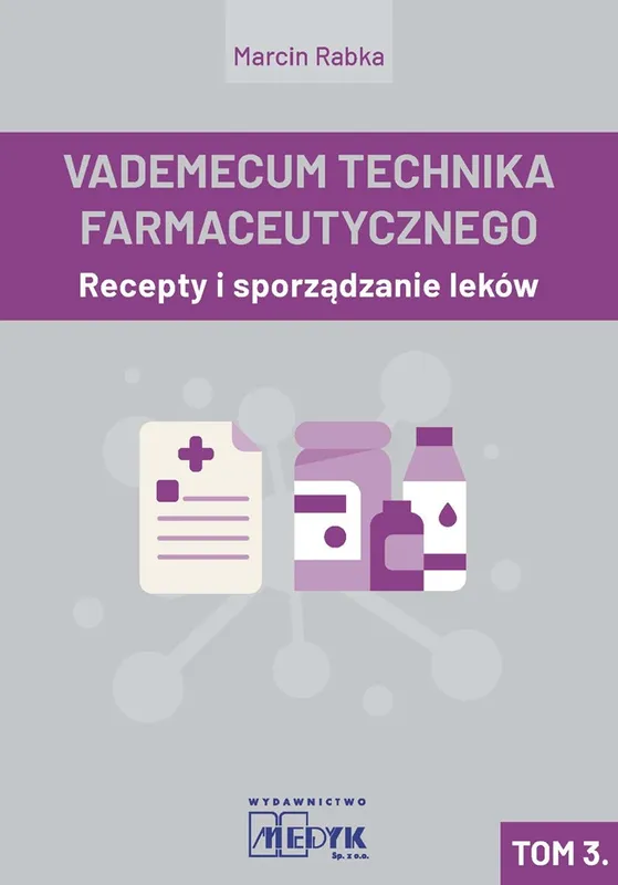 Vademecum Technika Farmaceutycznego Tom 3, M. Rabka