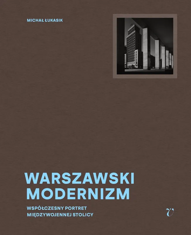 Warszawski modernizm, album architektury, Michał Łukasik