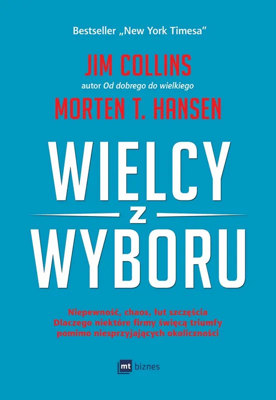 Wielcy z wyboru, Jim Collins o firmach w niepewnym otoczeniu