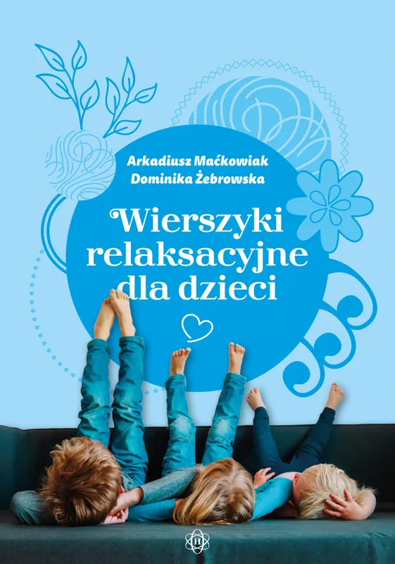 Wierszyki relaksacyjne dla dzieci, Arkadiusz Maćkowiak
