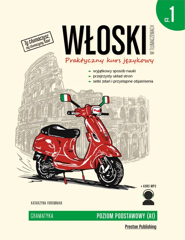Włoski w tłumaczeniach. Gramatyka 1, poziom A1, Katarzyna Foremniak