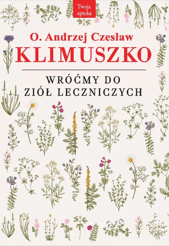 Wróćmy do ziół leczniczych wyd. 5, Andrzej Czesław Klimuszko