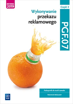 Wykonywanie przekazu reklamowego PGF.07 Cz. 2, WSIP