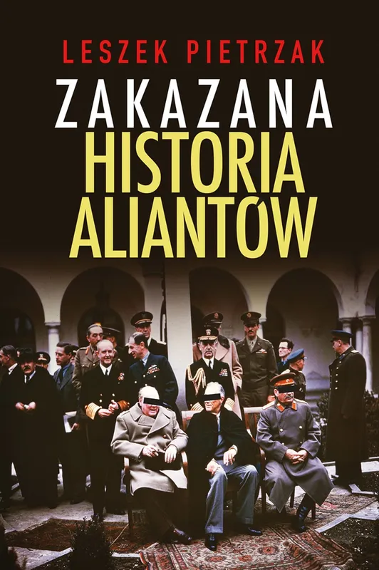 Zakazana historia aliantów, Leszek Pietrzak, wyd. Fronda