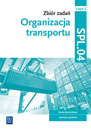 Zbiór zadań Organizacja transportu SPL.04 Część 2
