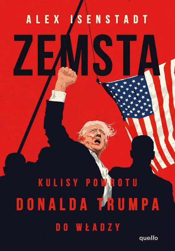 Zemsta, kulisy powrotu Donalda Trumpa do władzy