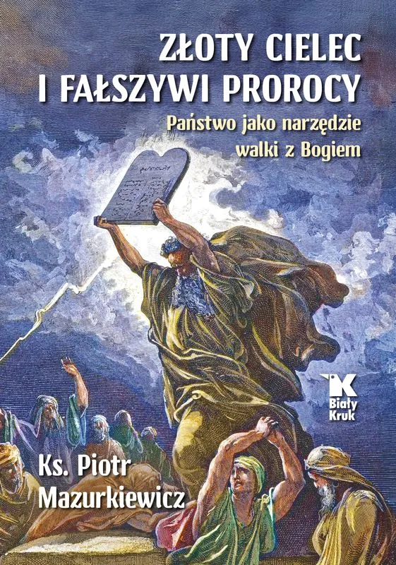 Złoty cielec i fałszywi prorocy, Piotr Mazurkiewicz, Biały Kruk