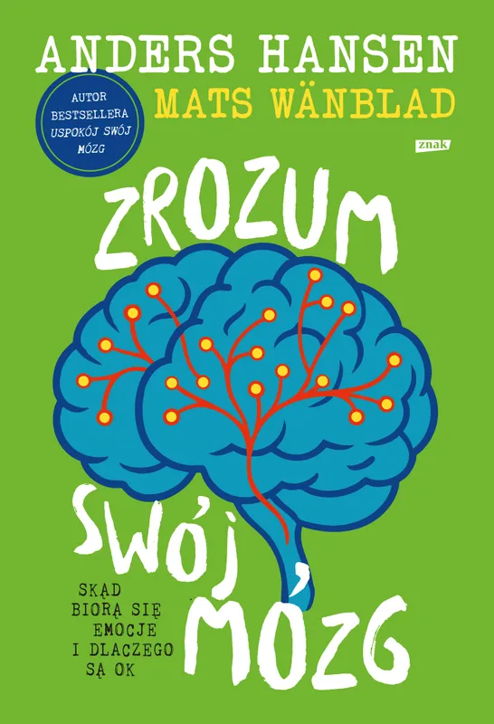 Zrozum swój mózg. Skąd biorą się emocje i dlaczego są OK, Hansen